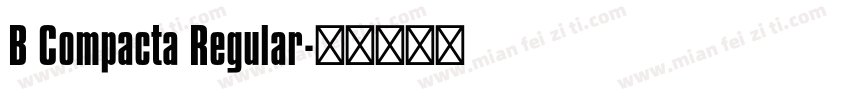 B Compacta Regular字体转换